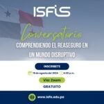 Conversatorio: “Comprendiendo el  Reaseguro en un mundo Disruptivo”