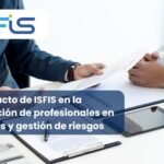El impacto de ISFIS en la formación de profesionales en seguros y gestión de riesgos