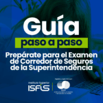 Guía paso a paso: Prepárate para el Examen de Corredor de Seguros de la Superintendencia