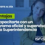 Ventajas de capacitarte con un programa oficial y supervisado por la Superintendencia