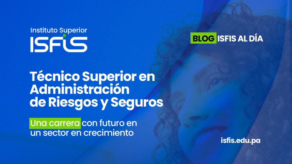 Técnico Superior en Administración de Riesgos y Seguros, una carrera con futuro en un sector en crecimiento