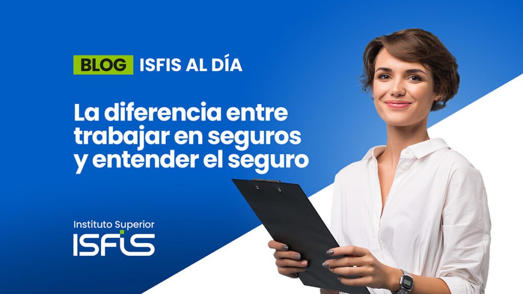 La diferencia entre trabajar en seguros y entender el seguro
