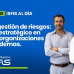 La gestión de riesgos: Eje estratégico en las organizaciones modernas