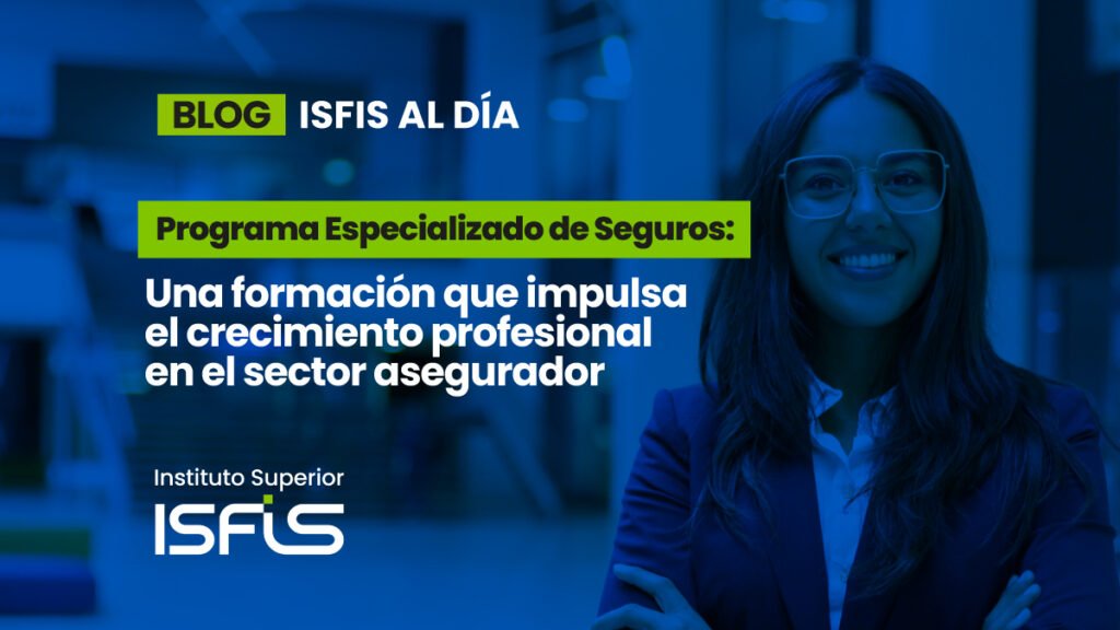Programa Especializado de Seguros: una formación que impulsa el crecimiento profesional en el sector asegurador