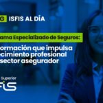 Programa Especializado de Seguros: una formación que impulsa el crecimiento profesional en el sector asegurador