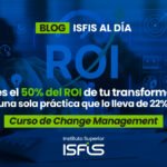 Pierdes el 50% del ROI de tu transformación. Existe una sola práctica que lo lleva de 22% a 64%