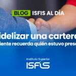Fidelizar una cartera: el cliente recuerda quién estuvo presente