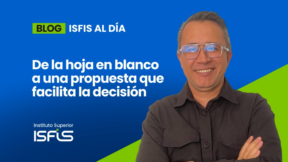 De la hoja en blanco a una propuesta que facilita la decisión