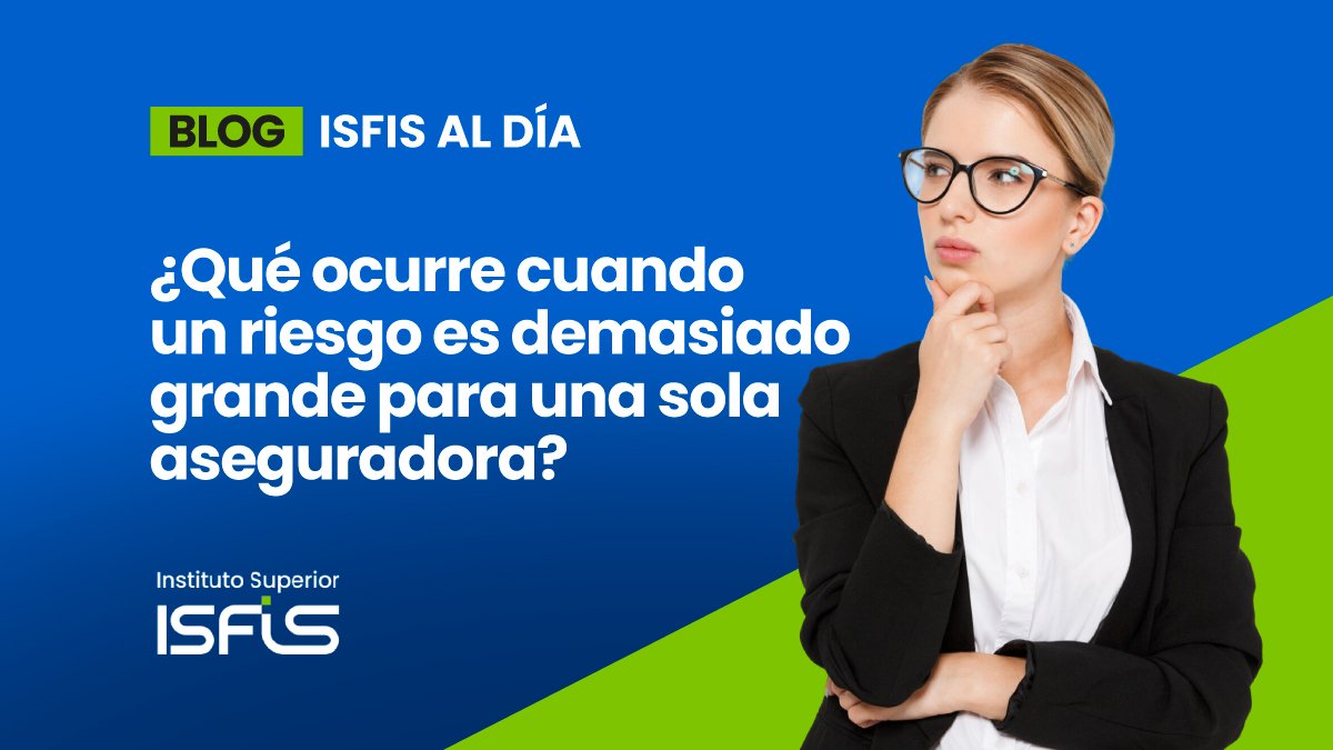 ¿Qué ocurre cuando un riesgo es demasiado grande para una sola aseguradora?